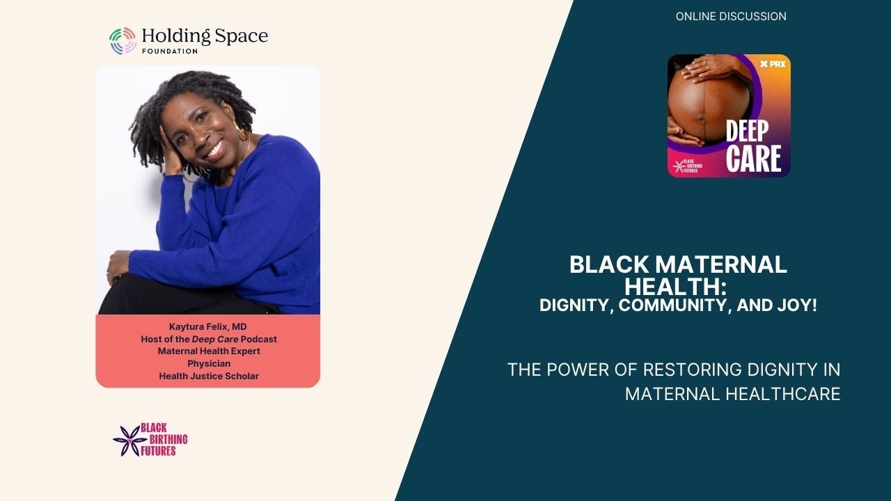 Black Maternal Health: Dignity, Community, and Joy!